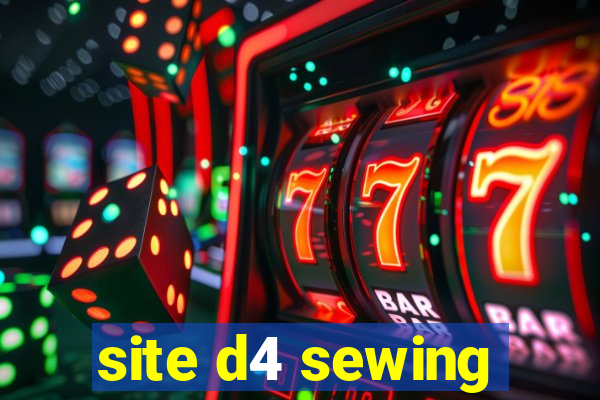 site d4 sewing